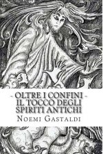 Oltre i confini: Il tocco degli Spiriti Antichi