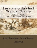 Leonardo da Vinci Topical Study: Lapbook Books, Time-Line Game, and More