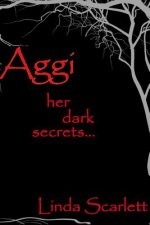 Aggi: Her dark secrets