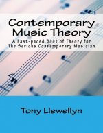 Contemporary Music Theory: A Fast-paced Book of Theory for The Serious Contemporary Musician