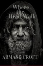 Where the Dead Walk: An Andrew MacCrimmon Novel