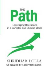 The Path: Leveraging Operations in a Complex and Chaotic World