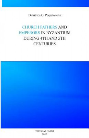 Emperor and Church fathers in Byzantium: During 4th and 5th cemturies