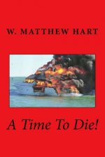 A Time To Die!