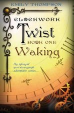 Clockwork Twist: Book One: Waking