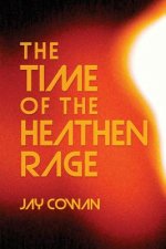 The Time Of The Heathen Rage