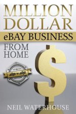 Million Dollar eBay Business From Home
