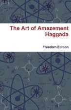 The Art of Amazement Haggada: Freedom Edition