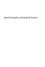 Moral Principles and Medical Practice: The Basis of Medical Jurisprudence