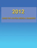 2012 Guide for Aviation Medical Examiners