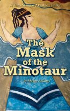 The Mask of the Minotaur: A Thea Stangos Akashic Thriller