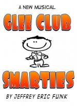 Glee Club Smarties: a new musical [Complete Songbook]