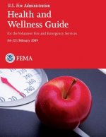 Health and Wellness Guide for the Volunteer Fire and Emergency Services