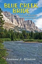 Blue Creek Bride: A Kiwi rides into the Rockies with her warden husband