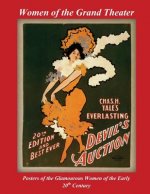 Women of the Grand Theater: Posters of the Glamorous Women of the Early 20th Century