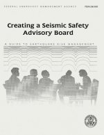 Creating a Seismic Safety Advisory Board: A Guide to Earthquake Risk Management (FEMA 266)