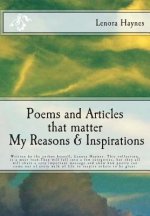 Poems and Articles that matter My Reasons & Inspirations: Written by the author herself, Lenora Haynes. This collection, is a must read.They will fall