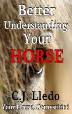 Better Understanding Your Horse: Demistify your horse