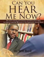 Can You Hear Me Now?: How Active Listening and Continuous Articulation of Core Values Can Improve Leadership Effectiveness in Any Organizati