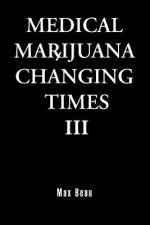 Medical Marijuana Changing Times III
