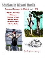 Figures and Designs for the Month of April 2013: Studies in Mixed Media