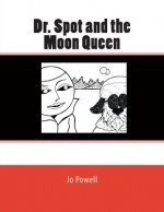 Dr. Spot and the Moon Queen