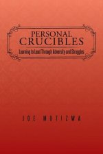 Personal Crucibles