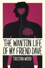 Wanton Life of My Friend Dave