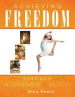 Achieving Freedom Through Nourishment & Motion