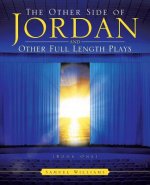 Other Side of Jordan and Other Full Length Plays (Book One)