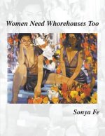 Women Need Whorehouses Too