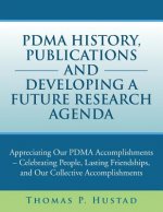 Pdma History, Publications and Developing a Future Research Agenda