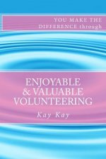 Enjoyable & Valuable Volunteering