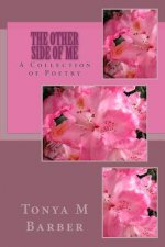 The Other Side Of Me: A Collection of Poetry
