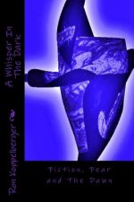 A Whisper In The Dark: Fiction, Fear and The Dawn
