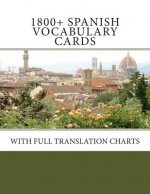 1800+ Spanish Vocabulary Cards: With full translation charts