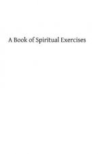A Book of Spiritual Exercises