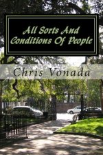 All Sorts And Conditions Of People: The 7 Essentials Of Extraordinary Relationships