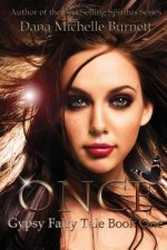 Once: Gypsy Fairy Tale, Book One