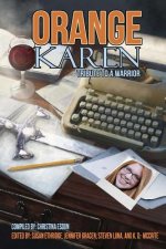 Orange Karen: Tribute to a Warrior