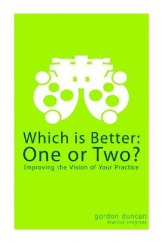 Which is Better: One or Two?: Improving the Vision of Your Practice
