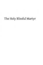 The Holy Blissful Martyr: Saint Thomas of Canterbury