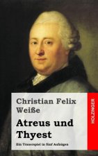 Atreus und Thyest: Ein Trauerspiel in fünf Aufzügen