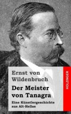 Der Meister von Tanagra: Eine Künstlergeschichte aus Alt-Hellas