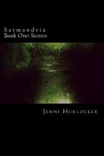 Sarmandria: Book One: Secrets