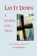 Lay It Down: A Journey Into Trust