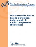 First-Generation Versus Second-Generation Antipsychotics in Adults: Comparative Effectiveness: Comparative Effectiveness Review Number 63