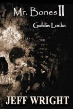 Mr. Bones II: Goldie Locks