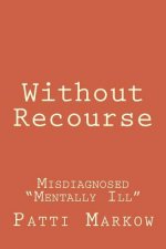 Without Recourse: Misdiagnosed 