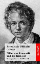 Bilder aus Romantik und Biedermeier: Herausgegeben von Paul Friedrich